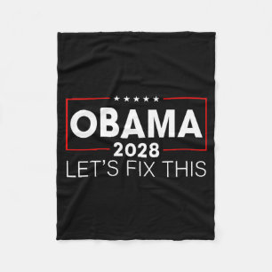 Obama 2028 3rd Term Let's Fix This Obama For P Fleece Blanket