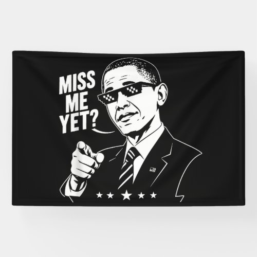 Obama 2028 Miss Me Yet President 44 Funny Banner