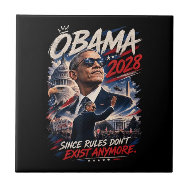 Obama 2028 Since Rules Don't Exist Anymore Ceramic Tile (Front)