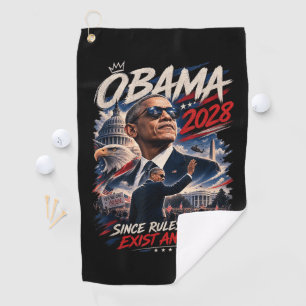 Obama 2028 Since Rules Don't Exist Anymore Golf Towel