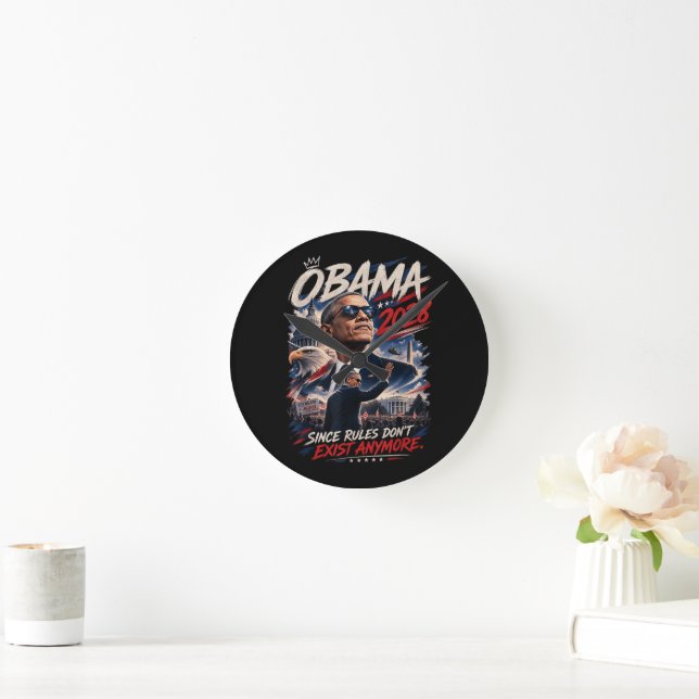 Obama 2028 Since Rules Don't Exist Anymore Round Clock (Home)