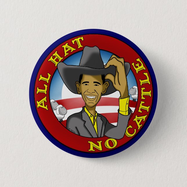 Obama All Hat No Cattle Pinback Button (Front)