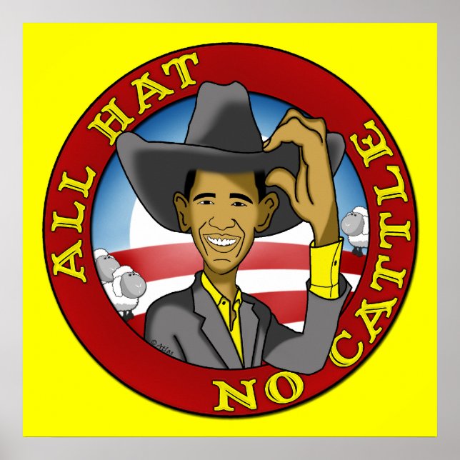 Obama All Hat No Cattle Poster (Front)