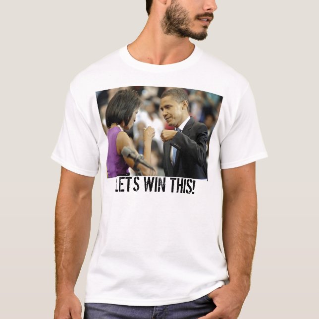 Obama and Michelle-LET'S WIN THIS! T-Shirt (Front)