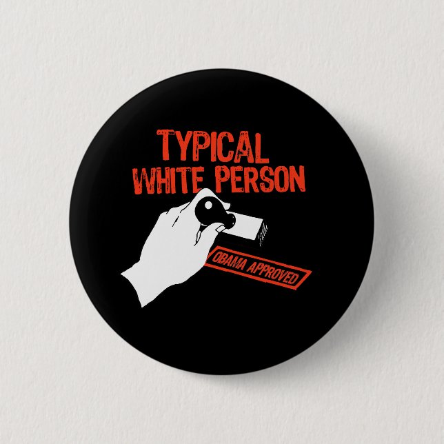 OBAMA APPROVED: TYPICAL WHITE PERSON PINBACK BUTTON (Front)