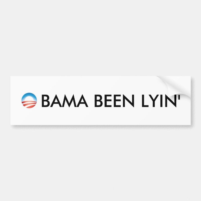 OBAMA BEEN LYIN' BUMPER STICKER (Front)
