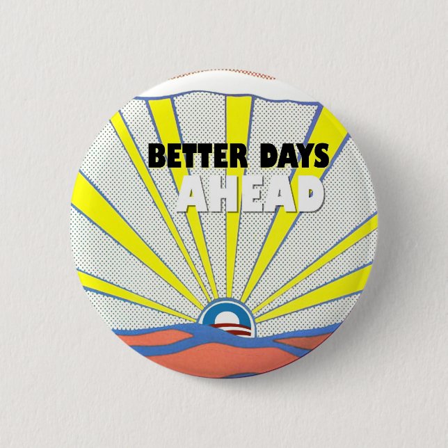 Obama: Better Days Ahead Button (Front)