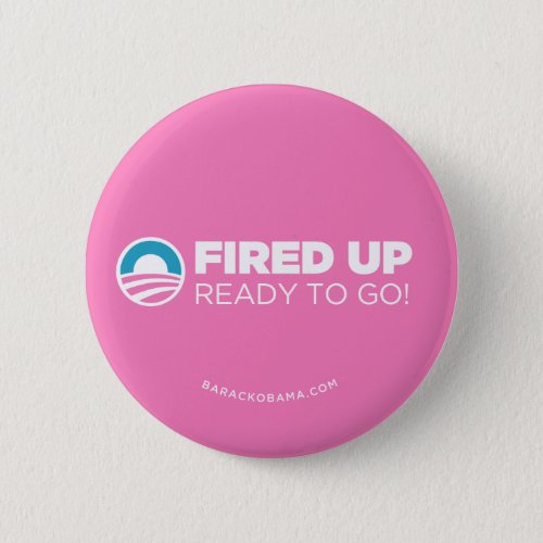 Obama Biden Fired Up Ready To Go Pink Pinback Button