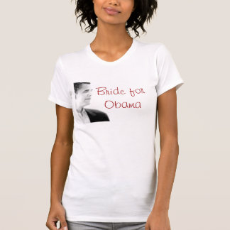 obama, Bride for Obama T-Shirt