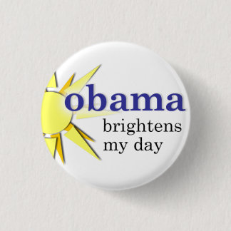 Obama brightens my day - mini-size pinback button
