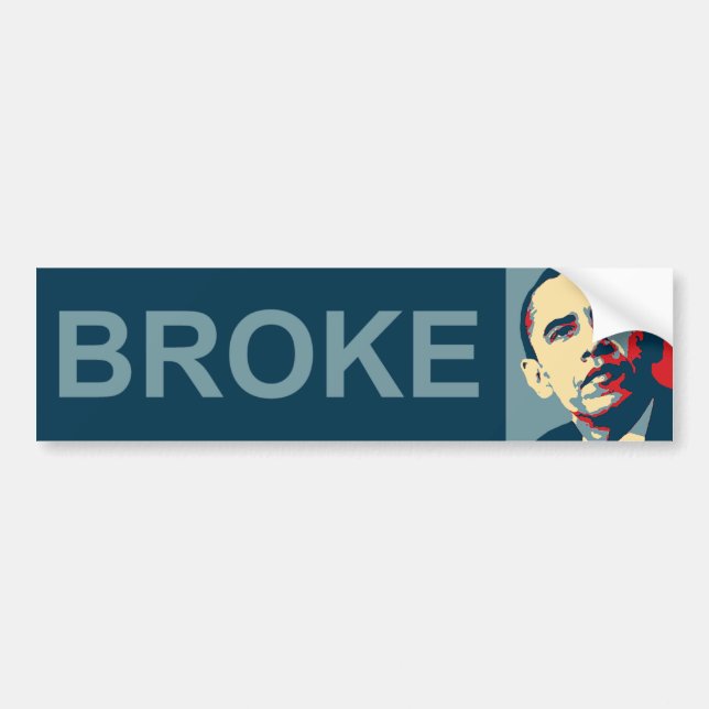 Obama:  Broke Bumper Sticker (Front)