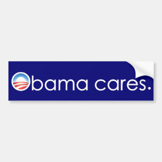 Obama cares, period. Bumper Sticker