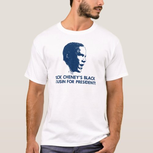Obama _ Cheney T_Shirt