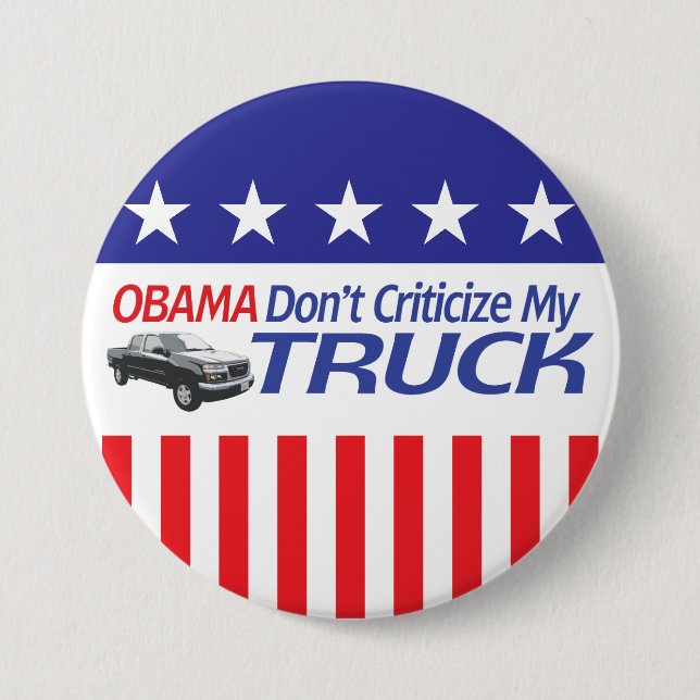 Obama Don't Criticze My TRUCK Button (Front)