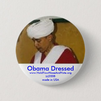 Obama Dressed, www.HoldYourNose.org Pinback Button