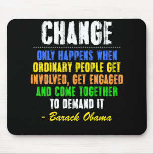 Obama Farewell Speech Change Quote Mouse Pad