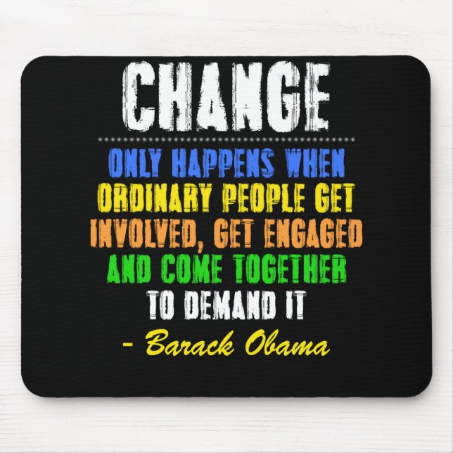 Obama Farewell Speech Change Quote Mouse Pad (Front)
