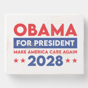 Obama For President 2028 Make America Care Again Wooden Box Sign