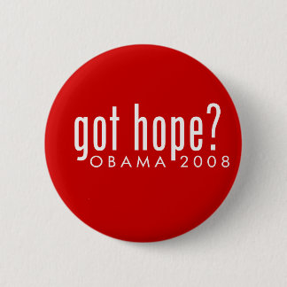 Obama Got Hope? Pinback Button