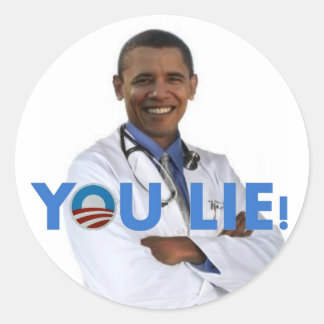 Obama Health Care, you lie Classic Round Sticker