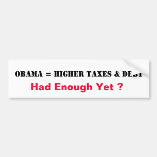 Obama = Higher Taxes & Debt Bumper Sticker