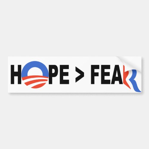Obama Hope Greater Than Fear Romney 2012 Bumper Sticker