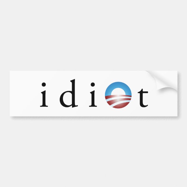 Obama Idiot Bumper Sticker (Front)