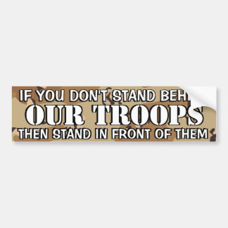 OBAMA - IF YOU DON'T STAND BEHIND OUR TROOPS BUMPER STICKER