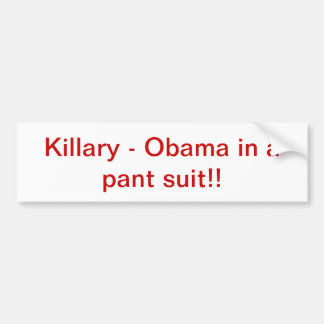 Obama in a pant suit bumper sticker