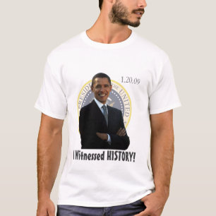 Obama Inauguration I Witnessed HISTORY! T-Shirt