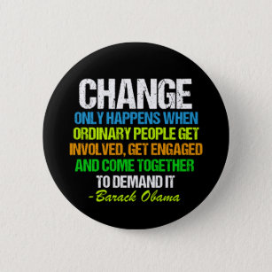 Obama Inspirational Speech Quote Change Political Pinback Button