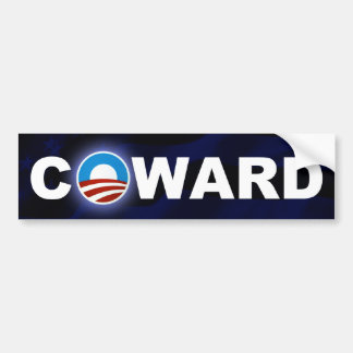 Obama Is A Coward BumperSticker Bumper Sticker