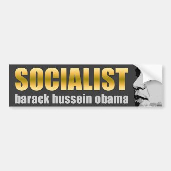 Obama Is A Socialist Bumper Sticker by politix at Zazzle