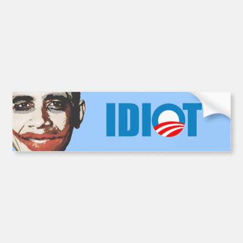 OBAMA IS AN IDIOT BUMPER STICKER