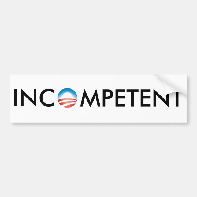 Obama is Incompetent Bumper Sticker (Front)