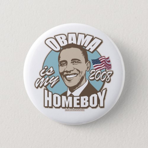 Obama Is My Homeboy Brown Button 