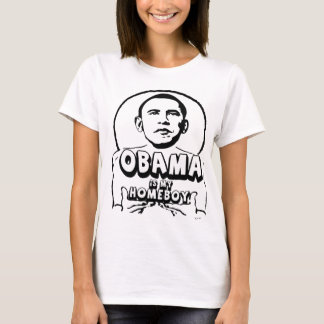 Obama is my homeboy T-Shirt