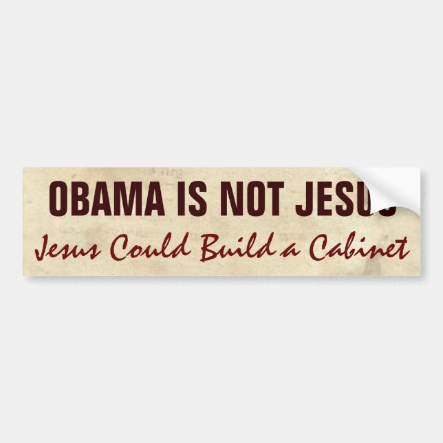 Obama Is Not Jesus Funny Political Bumper Sticker (Front)