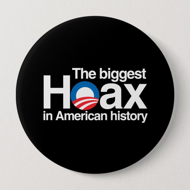 OBAMA IS THE BIGGEST HOAX IN HISTORY PINBACK BUTTON (Front)