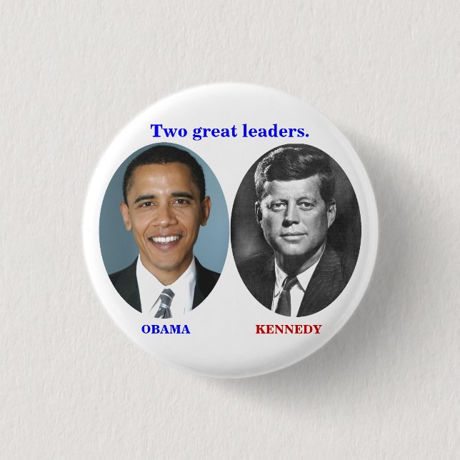 OBAMA KENNEDY Two great leaders. Button (Front)