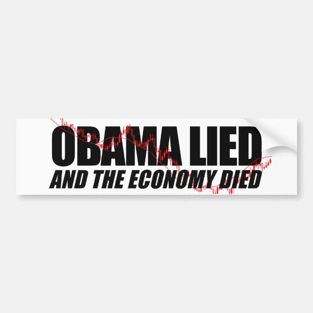 Obama Lied and the Economy died Bumper Sticker (Front)