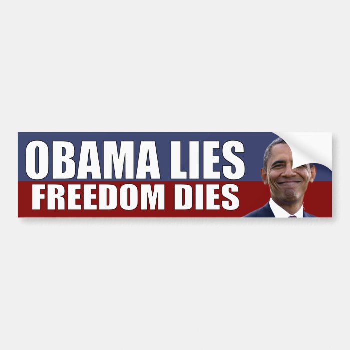 Obama Lies   Freedom Dies Bumper Stickers