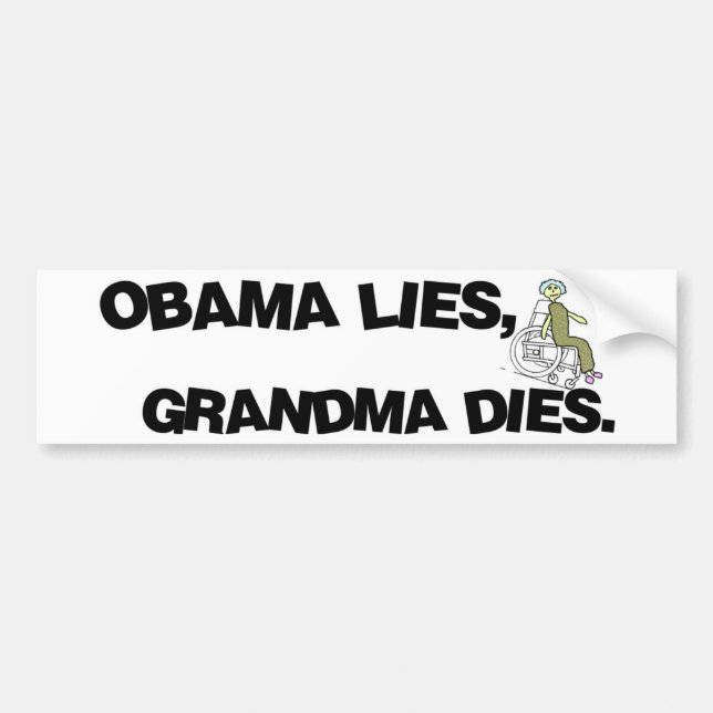 Obama Lies, Grandma Dies Bumper Sticker (Front)