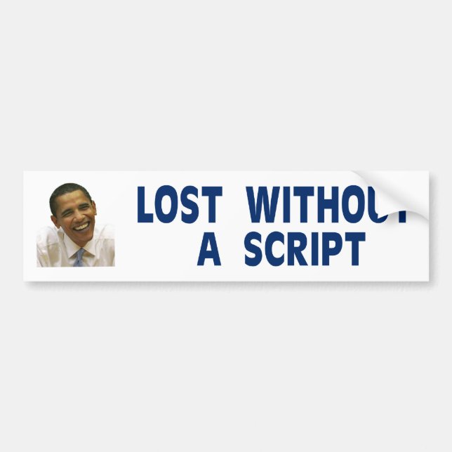 OBAMA Lost without a script Bumper Sticker (Front)