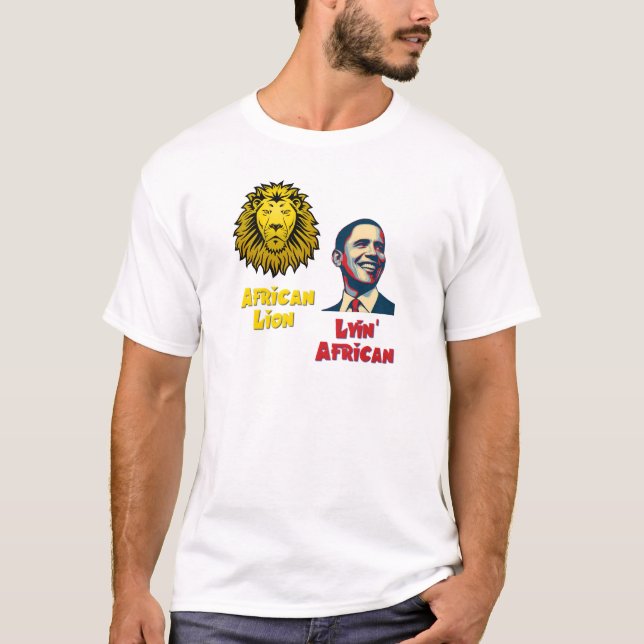 Obama Lyin' African/ African Lion T-Shirt (Front)