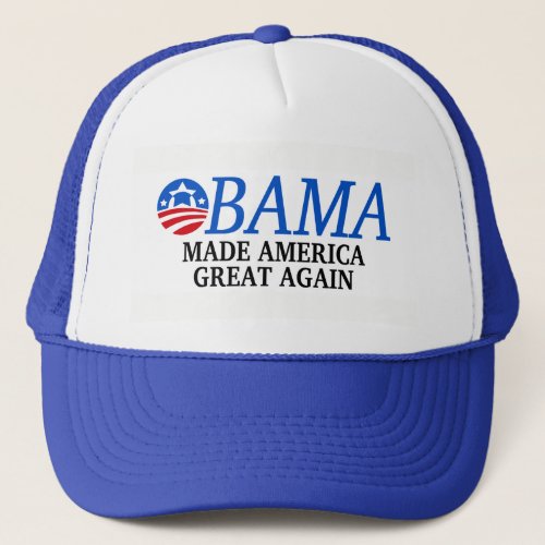 Obama Made America Great Again Trucker Hat