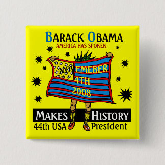 OBAMA MAKES HISTORY PINBACK BUTTON