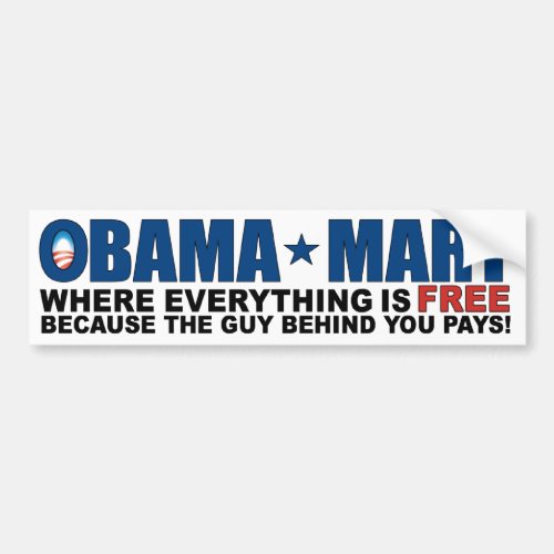 Obama Mart _ Where Everything Is Free Bumper Sticker