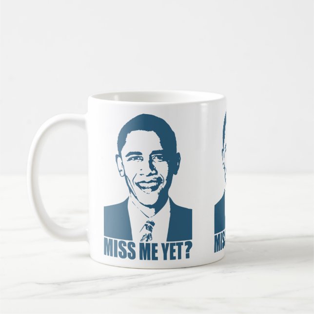 Obama Miss Me Yet? Coffee Mug (Left)