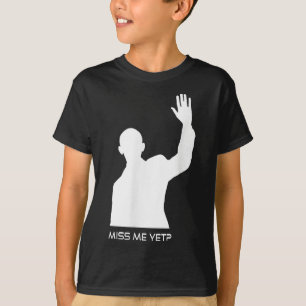 Obama Miss Me Yet Funny  T-Shirt